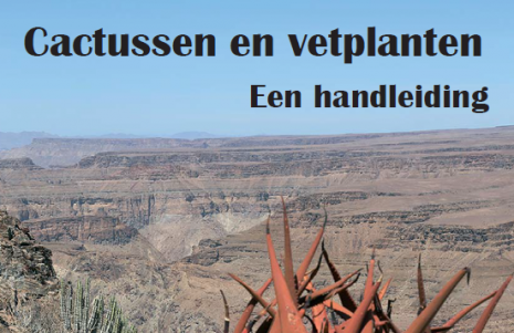Cactussen en vetplanten; een handleiding. Tweede druk!